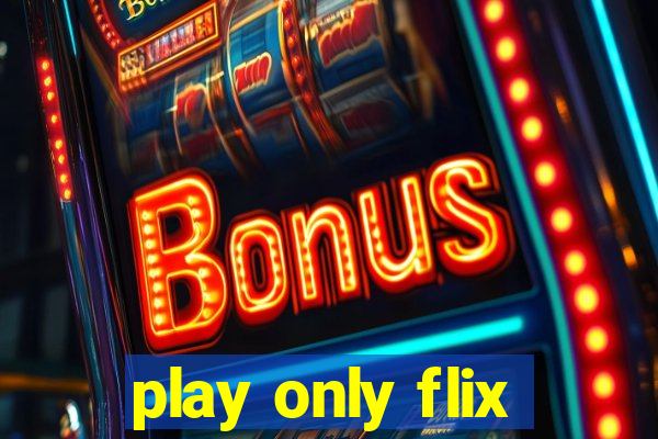 play only flix